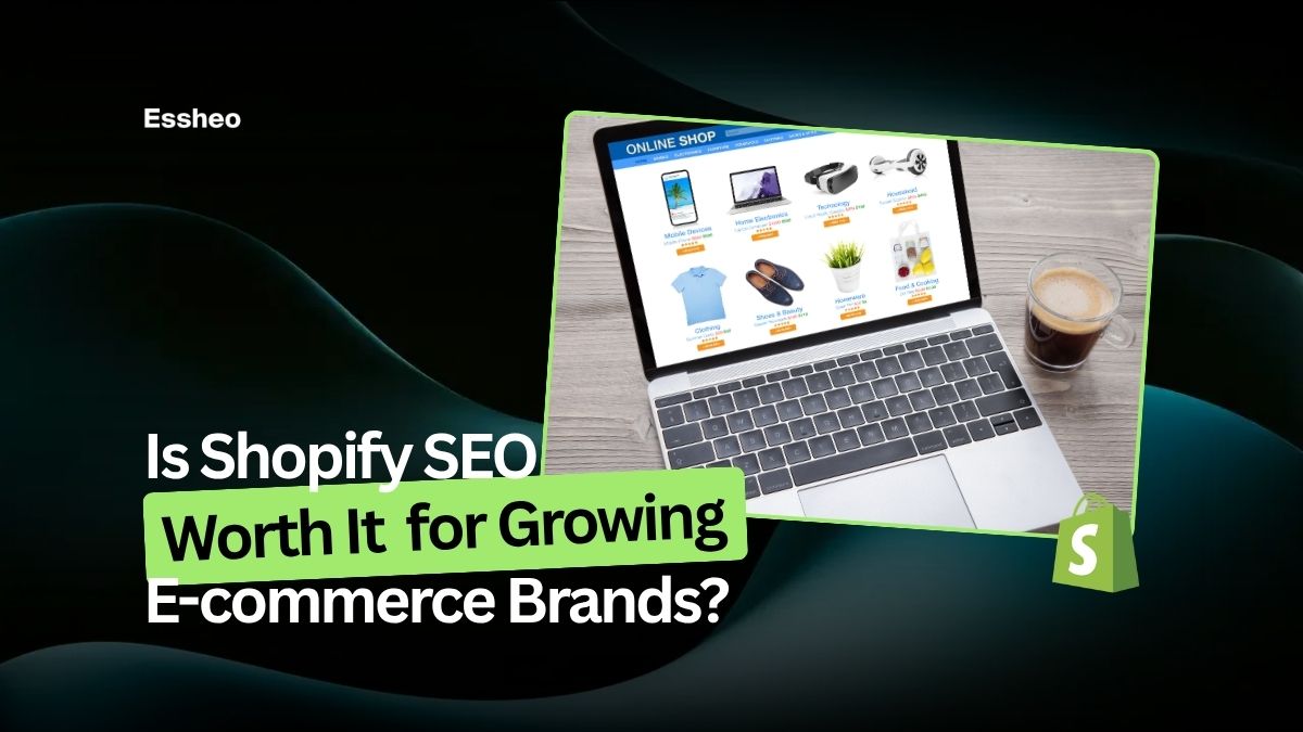 Is Shopify SEO Worth It for Growing E-commerce Brands?