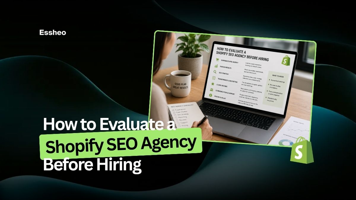 How to Evaluate a Shopify SEO Agency Before Hiring
