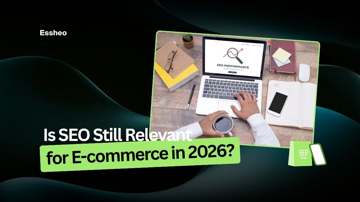 Is SEO Still Relevant for E-commerce in 2026?