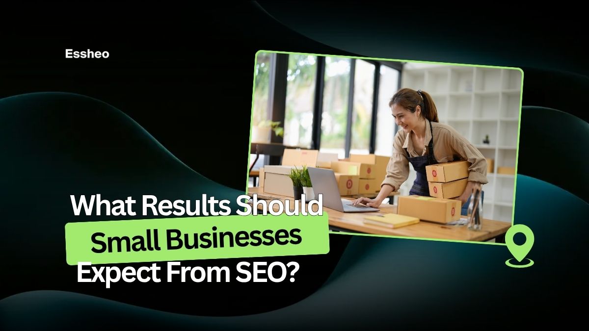 What Results Should Small Businesses Expect From SEO?