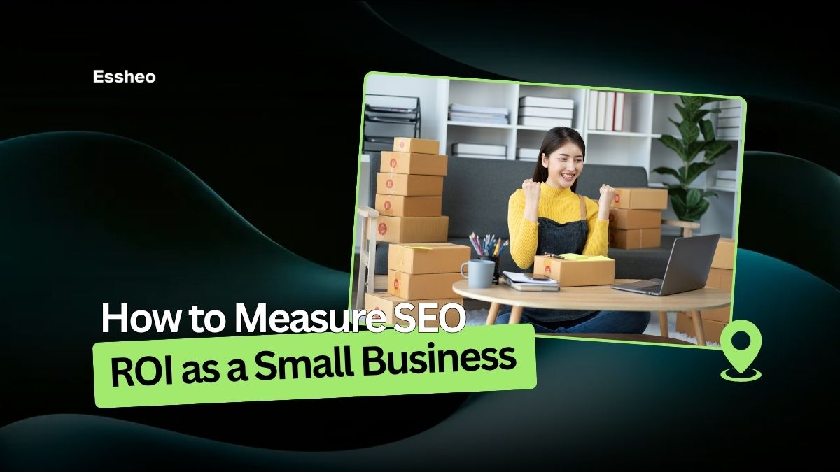 How to Measure SEO ROI as a Small Business