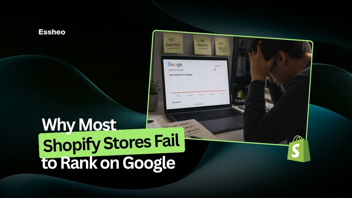 Why Most Shopify Stores Fail to Rank on Google