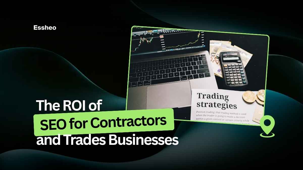 The ROI of SEO for Contractors and Trades Businesses