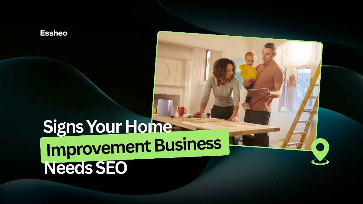 Signs Your Home Improvement Business Needs SEO