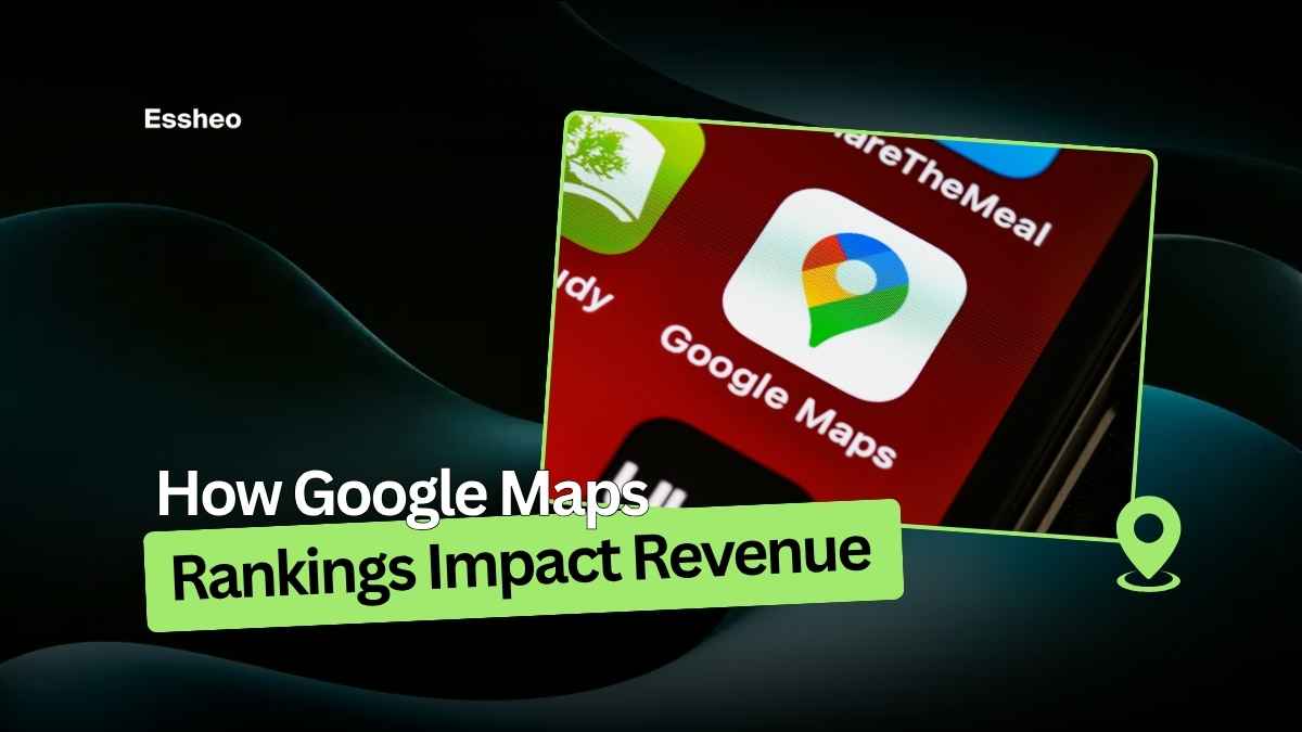 How Google Maps Rankings Impact Revenue