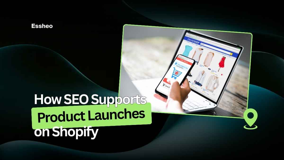 How SEO Supports Product Launches on Shopify