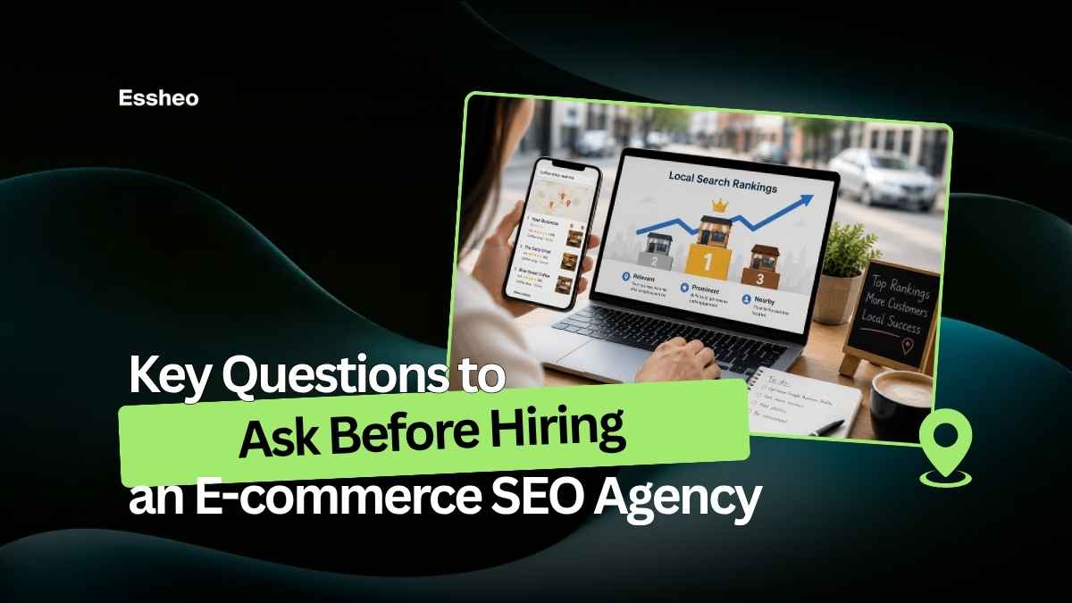 Key Questions to Ask Before Hiring an E-commerce SEO Agency