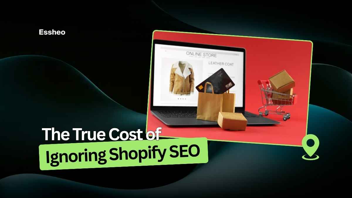 The True Cost of Ignoring Shopify SEO