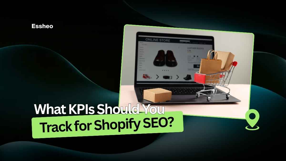 What KPIs Should You Track for Shopify SEO?