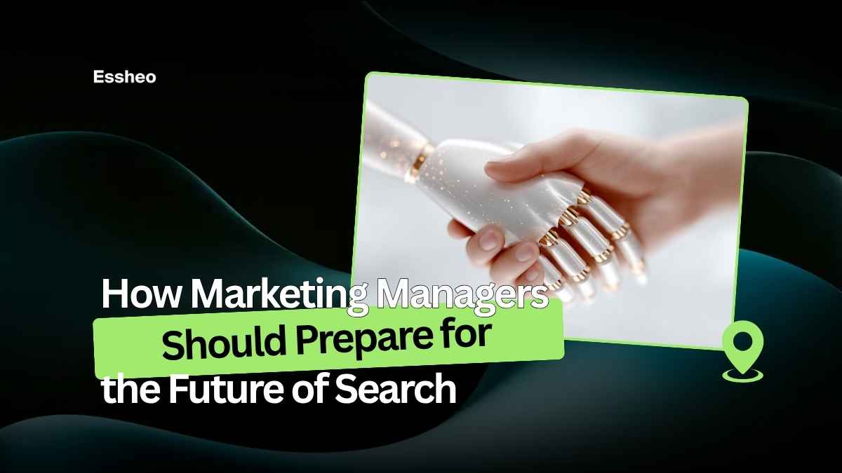 How Marketing Managers Should Prepare for the Future of Search