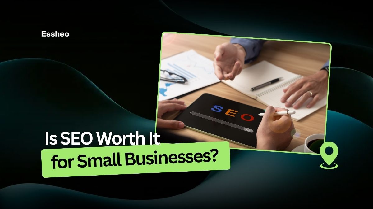 Is SEO Worth It for Small Businesses?