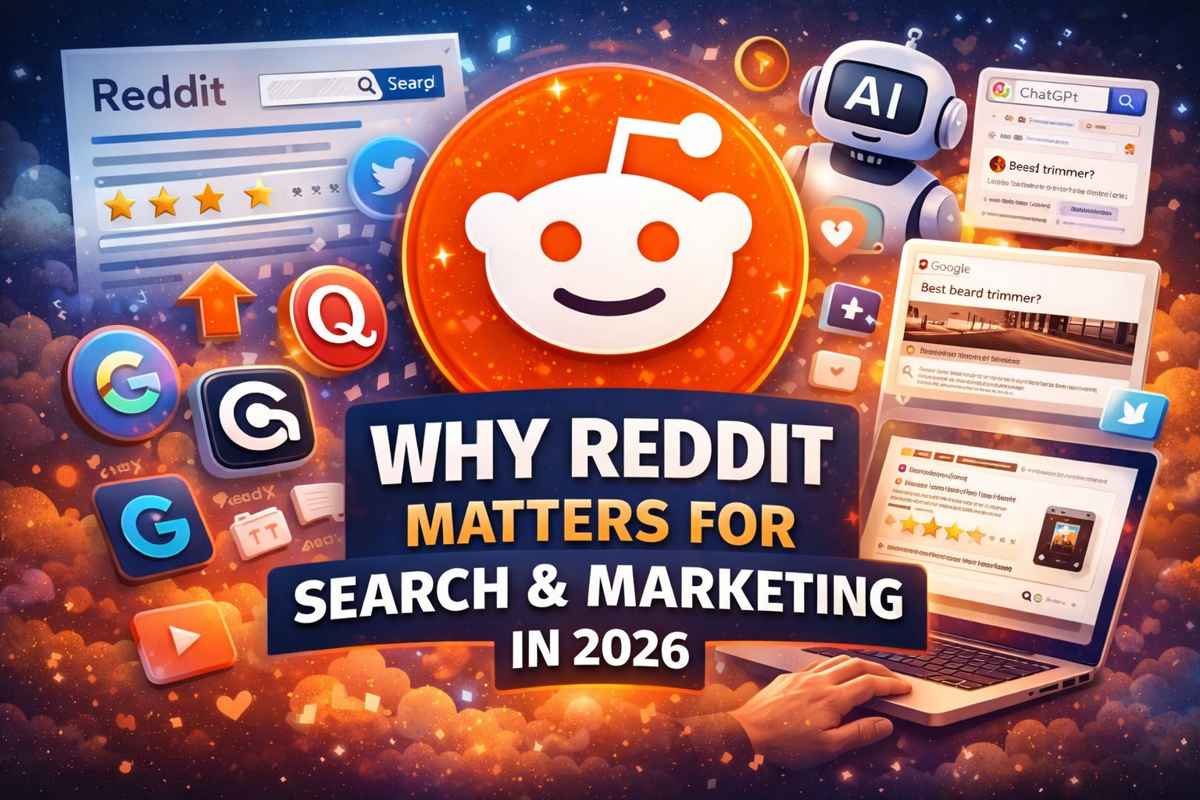 Why Reddit Has Become One of the Most Important Platforms for Search and Marketing in 2026